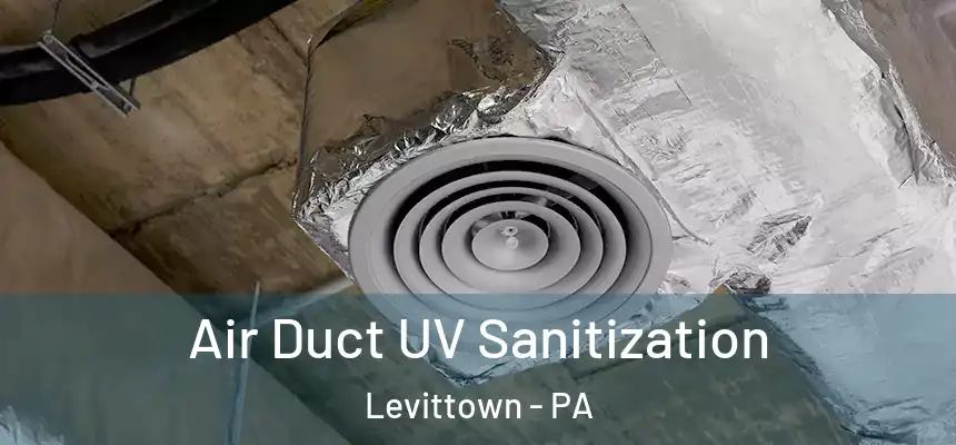  Air Duct UV Sanitization Levittown - PA