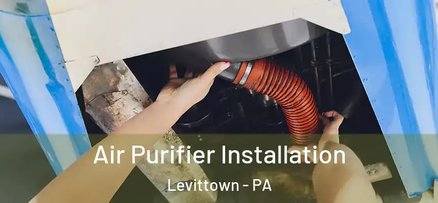Air Purifier Installation Levittown - PA