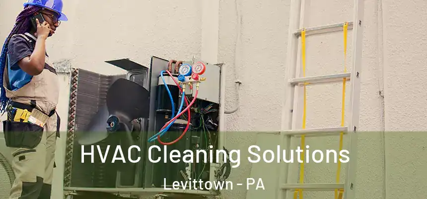 HVAC Cleaning Solutions Levittown - PA