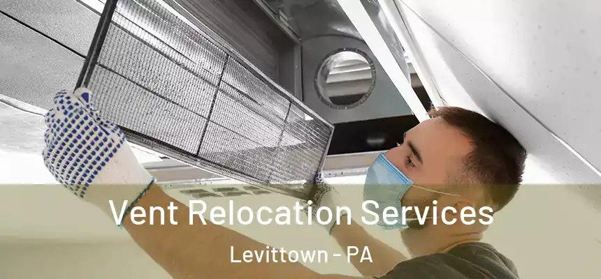  Vent Relocation Services Levittown - PA